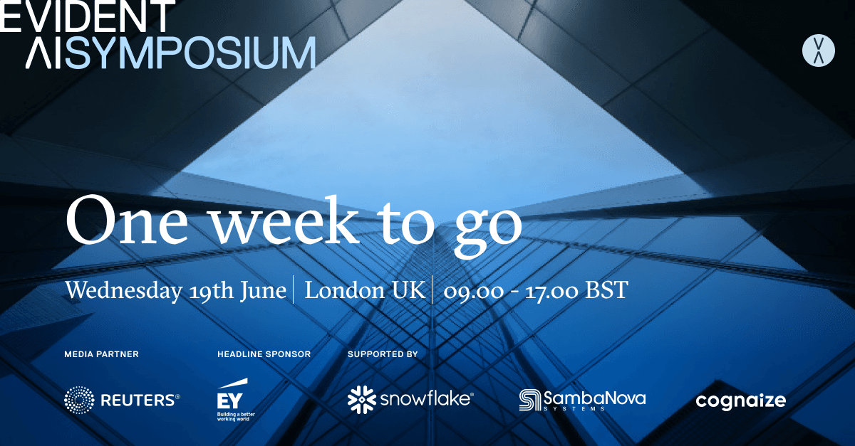 Promotional banner for Evident AI Symposium on Wednesday 19th June in London, 09.00 - 17.00 BST. Headline 'One week to go'. Media partner Reuters, Headline Sponsor EY. Supported by Snowflake, SambaNova Systems, and Cognaize.