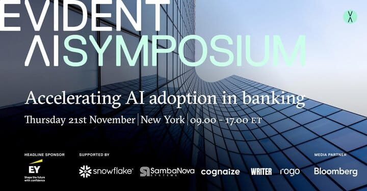 Promotional banner for the Evident AI Symposium: Accelerating AI adoption in banking. Event details: Thursday 21st November, New York, 09.00-17.00 ET. Headline Sponsor: EY. Supported by: Snowflake, SambaNova Systems, Cognaize, Writer, Rogo. Media Partner: Bloomberg.